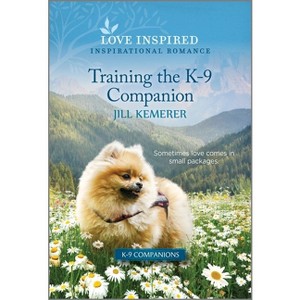 Training the K-9 Companion - (K-9 Companions) by  Jill Kemerer (Paperback) - 1 of 1