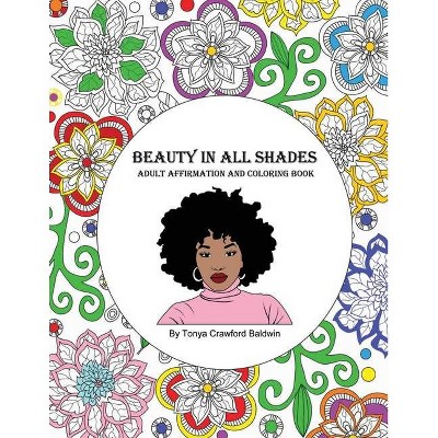 Beauty in All Shades - by  Tonya Crawford Baldwin (Paperback)