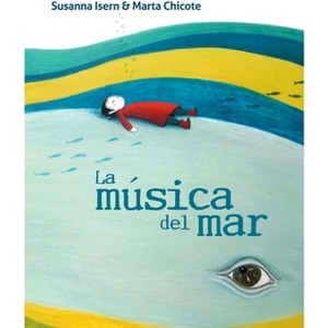La Música del Mar (the Music of the Sea) - by  Susanna Isern (Paperback) - 1 of 1