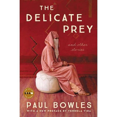 The Delicate Prey Deluxe Edition - (Art of the Story) by  Paul Bowles (Paperback)