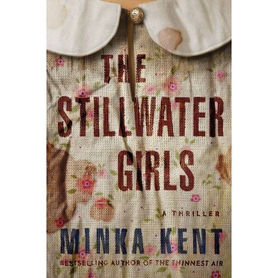  The Stillwater Girls - by  Minka Kent (Paperback) 