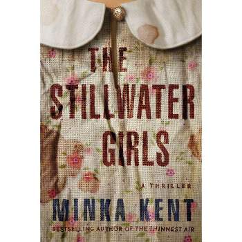 The Stillwater Girls - by  Minka Kent (Paperback)