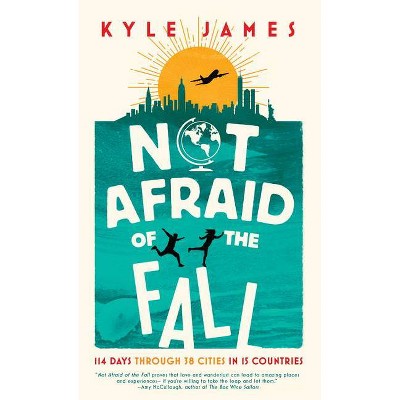 Not Afraid of the Fall - by  Kyle James (Paperback)