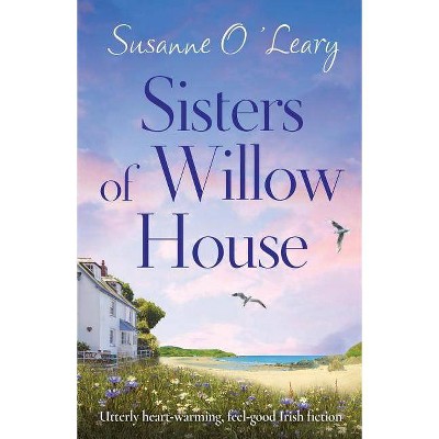 Sisters of Willow House - (Sandy Cove) by  Susanne O'Leary (Paperback)