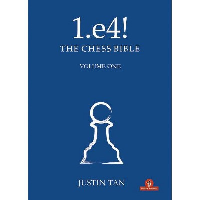 1.E4! the Chess Bible - Annotated by  Tan (Paperback)