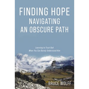 Finding Hope Navigating an Obscure Path - by  Bruce Wolff (Paperback) - 1 of 1