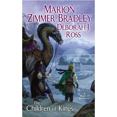 The Children of Kings - (Darkover) by  Marion Zimmer Bradley & Deborah J Ross (Paperback)