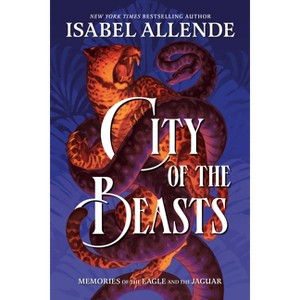 City of the Beasts - (Memories of the Eagle and the Jaguar) by  Isabel Allende (Paperback) - 1 of 1