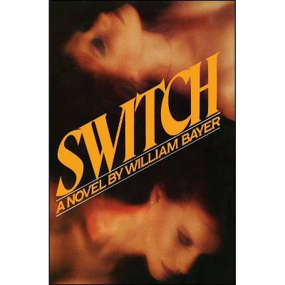 Switch - by  William Bayer (Paperback)