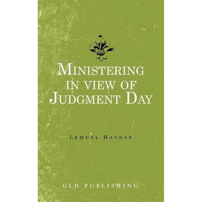 Ministering in view of Judgment Day - by  Lemuel Haynes (Paperback)