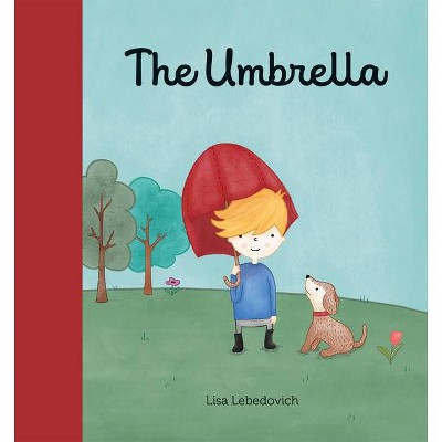 The Umbrella - by  Lisa Lebedovich (Hardcover)