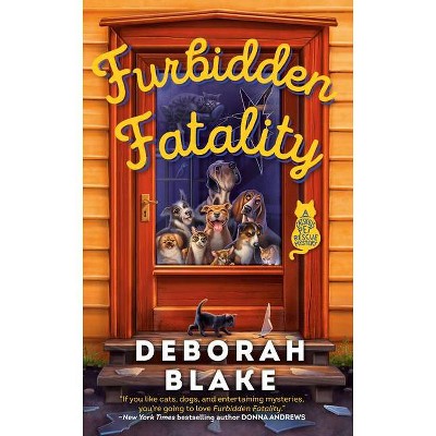 Furbidden Fatality - (A Catskills Pet Rescue Mystery) by  Deborah Blake (Paperback)