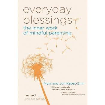Everyday Blessings - by  Jon Kabat-Zinn & Myla Kabat-Zinn (Paperback)