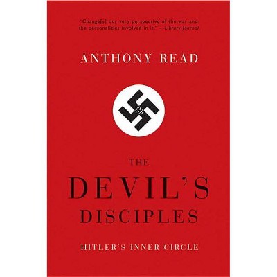 Devil's Disciples - by  Anthony Read (Paperback)