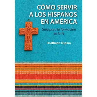 Evangelizacion y Catequesis En El Ministerio Hispano - (Hispanic Ministries) by  Hosffman Ospino (Paperback)