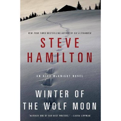 Winter of the Wolf Moon - (Alex McKnight) by  Steve Hamilton (Paperback)