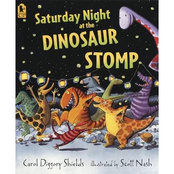 Saturday Night at the Dinosaur Stomp - by  Carol Diggory Shields (Paperback)