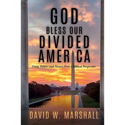 God Bless Our Divided America - by  David W Marshall (Paperback)