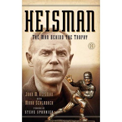 Heisman - by  John M Heisman & Mark Schlabach (Paperback)