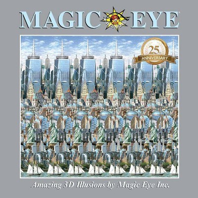 Magic Eye 25th Anniversary Book - by  Cheri Smith (Hardcover)