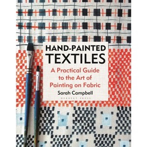 Hand-Painted Textiles - by  Sarah Campbell (Hardcover) - 1 of 1