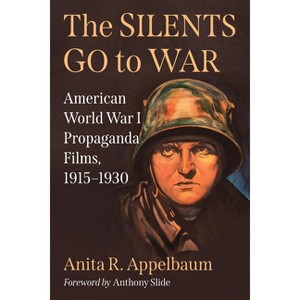 The Silents Go to War - by  Anita R Appelbaum (Paperback) - 1 of 1