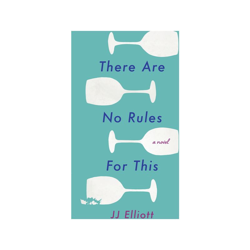 There Are No Rules for This - by  Jj Elliott (Paperback), 1 of 2