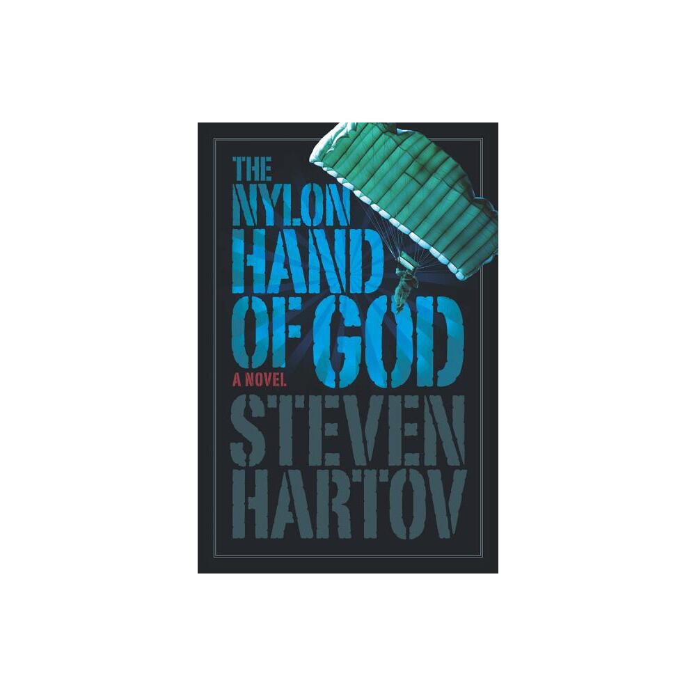 The Nylon Hand of God - by Steven Hartov (Paperback)