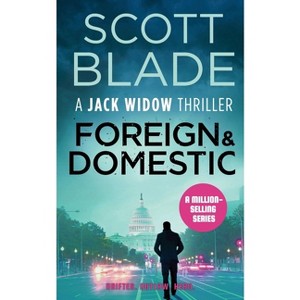 Foreign and Domestic - (Jack Widow) by  Scott Blade (Paperback) - 1 of 1