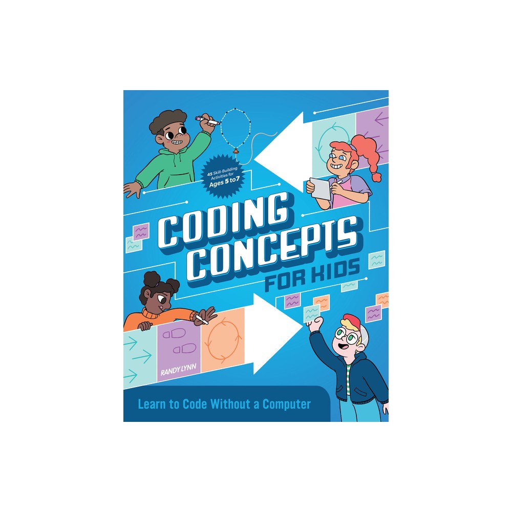 Coding Concepts for Kids - by Randy Lynn (Paperback)
