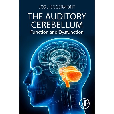 The Auditory Cerebellum - by  Jos J Eggermont (Paperback)