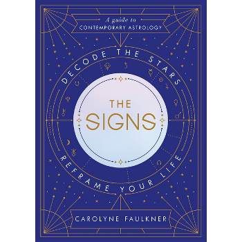The Signs - by  Carolyne Faulkner (Hardcover)