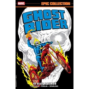 Ghost Rider Epic Collection: To Slay a Demon - by Michael Fleisher