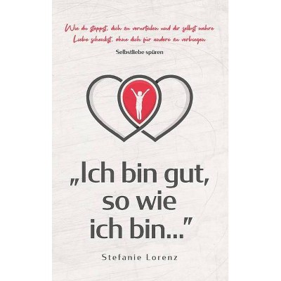 Selbstliebe spüren - by  Stefanie Lorenz (Hardcover)