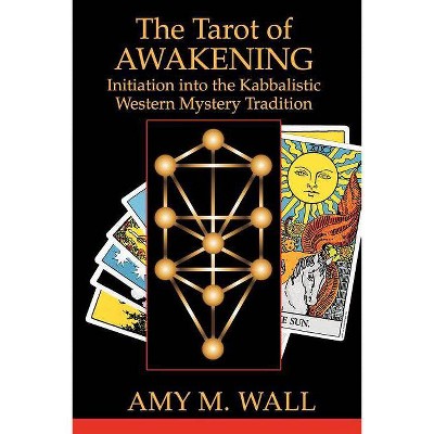 Tarot of Awakening - by  Amy M Wall (Paperback)