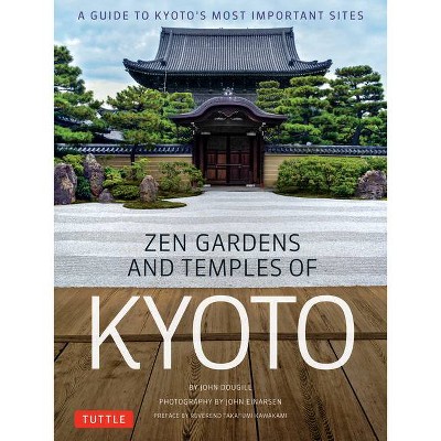 Zen Gardens and Temples of Kyoto - by  John Dougill (Hardcover)