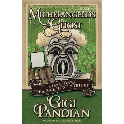 Michelangelo's Ghost - (Jaya Jones Treasure Hunt Mystery) by  Gigi Pandian (Paperback)