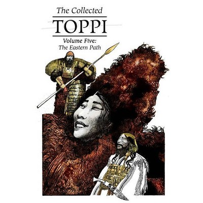 The Collected Toppi Vol.5 - by  Sergio Toppi (Hardcover)