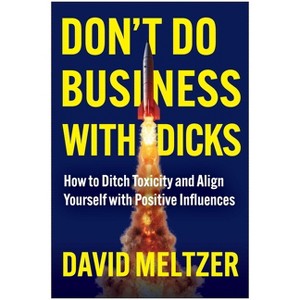Don't Do Business with Dicks - by  David Meltzer (Hardcover) - 1 of 1