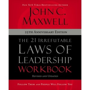 The 21 Irrefutable Laws of Leadership Workbook 25th Anniversary Edition - by  John C Maxwell (Paperback) - 1 of 1