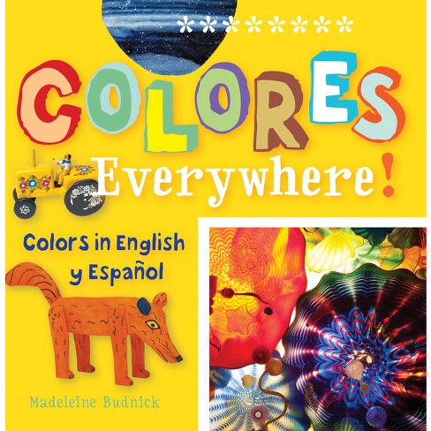 Colores Everywhere! - by  Madeleine Budnick (Board Book) - image 1 of 1