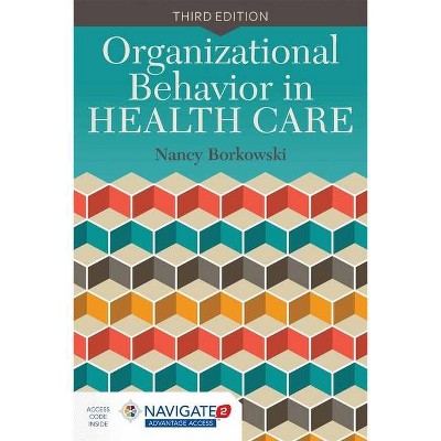 Organizational Behavior in Health Care - 3rd Edition by  Nancy Borkowski (Paperback)