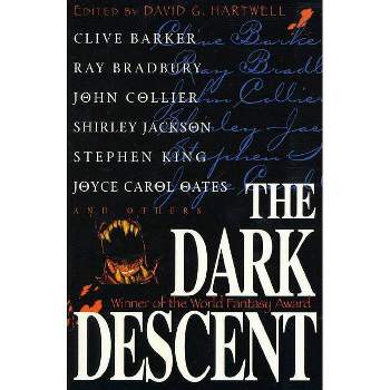 The Dark Descent - by  Clive Barker & Ray Bradbury & John Collier & Shirley Jackson & Stephen King & Joyce Carol Oates (Paperback)