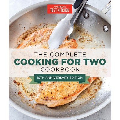 The Complete Cooking For Two Cookbook, 10th Anniversary Edition - By
