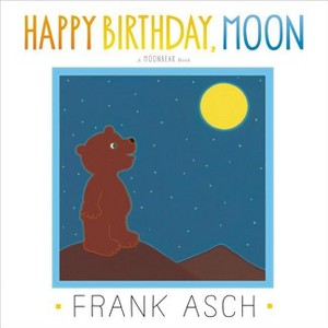 Happy Birthday, Moon - (Moonbear) by  Frank Asch (Hardcover) - 1 of 1