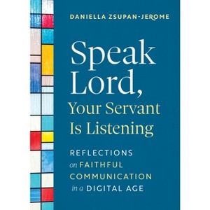 Speak Lord, Your Servant Is Listening - by  Daniella Zsupan-Jerome (Paperback) - 1 of 1
