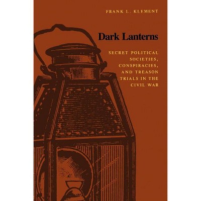 Dark Lanterns - by  Frank L Klement (Paperback)