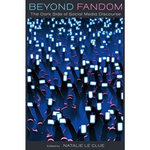 Beyond Fandom - by  Natalie Le Clue (Hardcover) - 1 of 1