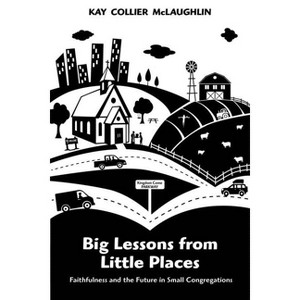 Big Lessons from Little Places - by  Kay Collier McLaughlin (Paperback) - 1 of 1