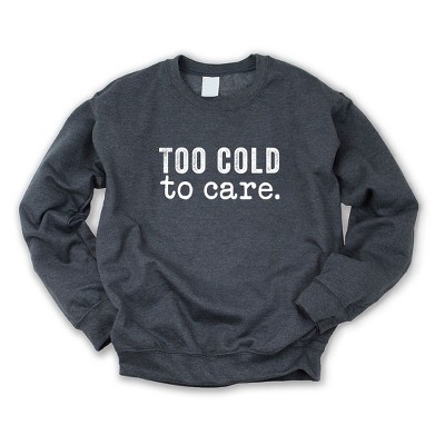 Simply Sage Market Women's Graphic Sweatshirt Too Cold To Care